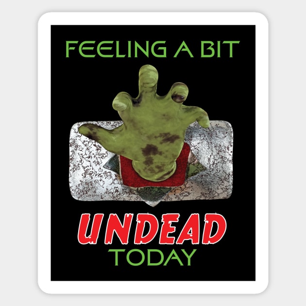 Feeling A Bit Undead Today Sticker by Shock Emporium